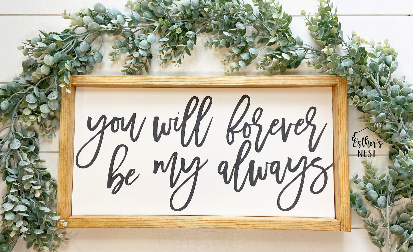 You will Forever be my Always Sign | Home Decor | Valentine Collection